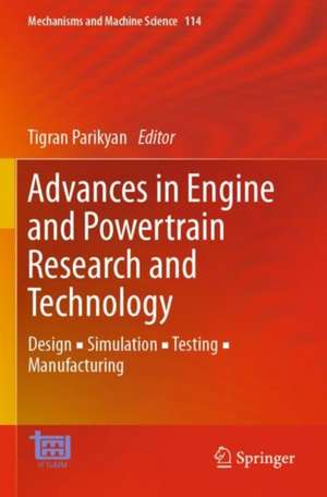 Advances in Engine and Powertrain Research and Technology: Design ▪ Simulation ▪ Testing ▪ Manufacturing de Tigran Parikyan