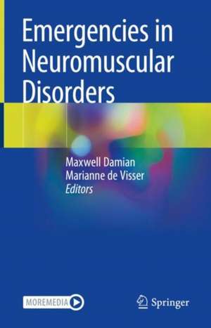 Emergencies in Neuromuscular Disorders de Maxwell Damian