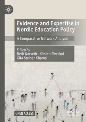 Evidence and Expertise in Nordic Education Policy: A Comparative Network Analysis de Berit Karseth