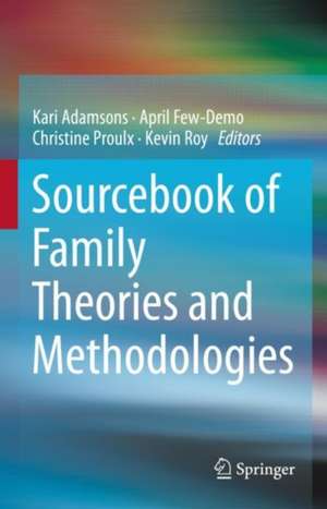 Sourcebook of Family Theories and Methodologies: A Dynamic Approach de Kari Adamsons