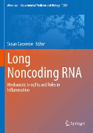 Long Noncoding RNA: Mechanistic Insights and Roles in Inflammation de Susan Carpenter