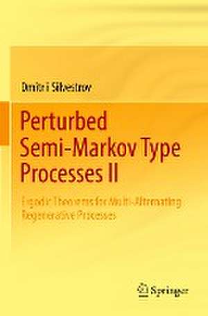 Perturbed Semi-Markov Type Processes II: Ergodic Theorems for Multi-Alternating Regenerative Processes de Dmitrii Silvestrov