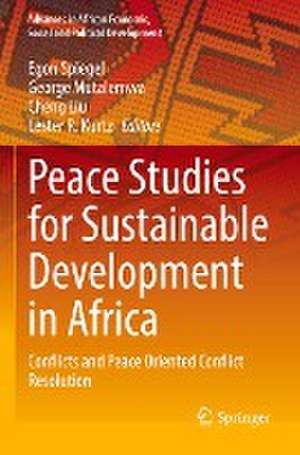 Peace Studies for Sustainable Development in Africa: Conflicts and Peace Oriented Conflict Resolution de Egon Spiegel