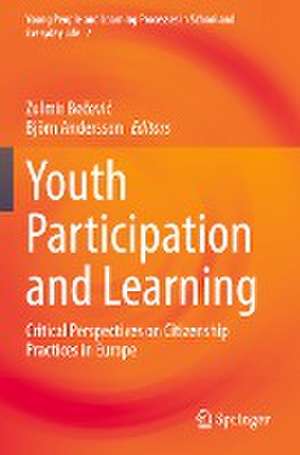 Youth Participation and Learning: Critical Perspectives on Citizenship Practices in Europe de Zulmir Bečević