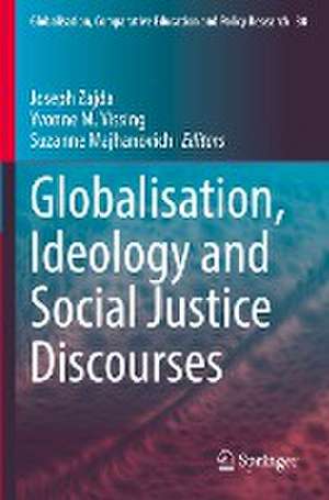 Globalisation, Ideology and Social Justice Discourses de Joseph Zajda