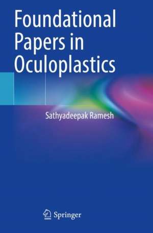 Foundational Papers in Oculoplastics de Sathyadeepak Ramesh