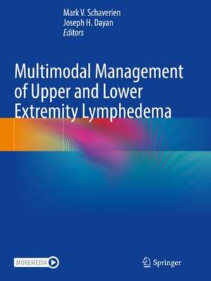 Multimodal Management of Upper and Lower Extremity Lymphedema de Mark V. Schaverien