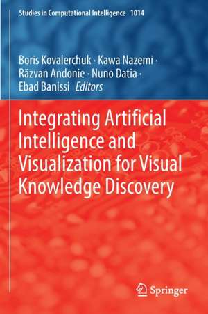 Integrating Artificial Intelligence and Visualization for Visual Knowledge Discovery de Boris Kovalerchuk