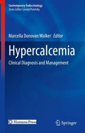 Hypercalcemia: Clinical Diagnosis and Management de Marcella Donovan Walker