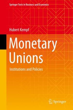 Monetary Unions: Institutions and Policies de Hubert Kempf