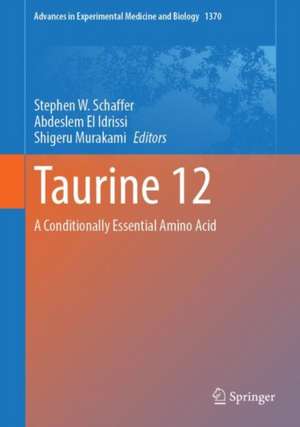 Taurine 12: A Conditionally Essential Amino Acid de Stephen W. Schaffer