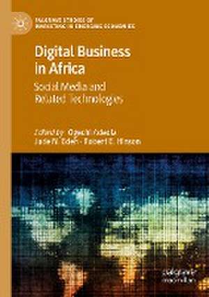 Digital Business in Africa: Social Media and Related Technologies de Ogechi Adeola