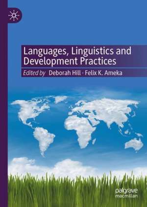 Languages, Linguistics and Development Practices de Deborah Hill