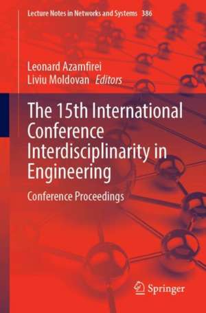 The 15th International Conference Interdisciplinarity in Engineering: Conference Proceedings de Liviu Moldovan