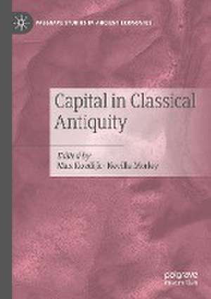 Capital in Classical Antiquity de Max Koedijk