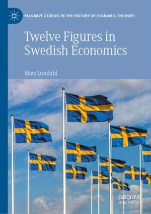 Twelve Figures in Swedish Economics: Eli Heckscher, Bertil Ohlin, Gunnar Myrdal, Ingvar Svennilson, Axel Iveroth, Jan Wallander, Erik Höök, Bo Södersten, Rolf Henriksson, Ingemar Ståhl, Villy Bergström and Göte Hansson de Mats Lundahl