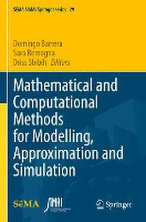 Mathematical and Computational Methods for Modelling, Approximation and Simulation de Domingo Barrera