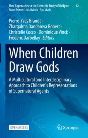 When Children Draw Gods: A Multicultural and Interdisciplinary Approach to Children's Representations of Supernatural Agents de Pierre-Yves Brandt