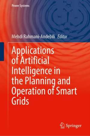 Applications of Artificial Intelligence in Planning and Operation of Smart Grids de Mehdi Rahmani-Andebili