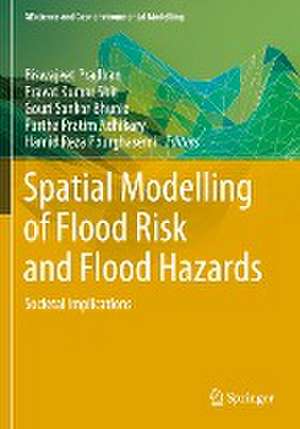 Spatial Modelling of Flood Risk and Flood Hazards: Societal Implications de Biswajeet Pradhan