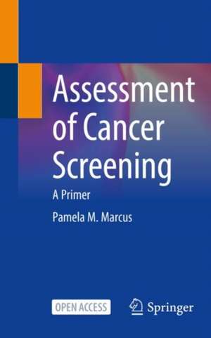 Assessment of Cancer Screening: A Primer de Pamela M. Marcus