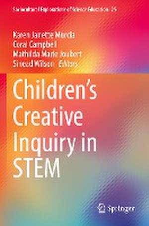 Children’s Creative Inquiry in STEM de Karen Janette Murcia