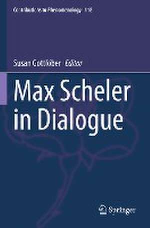 Max Scheler in Dialogue de Susan Gottlöber