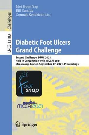 Diabetic Foot Ulcers Grand Challenge: Second Challenge, DFUC 2021, Held in Conjunction with MICCAI 2021, Strasbourg, France, September 27, 2021, Proceedings de Moi Hoon Yap