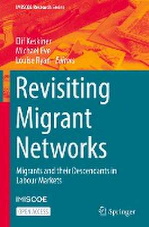 Revisiting Migrant Networks: Migrants and their Descendants in Labour Markets de Elif Keskiner