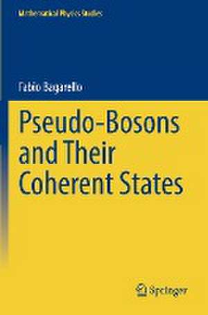 Pseudo-Bosons and Their Coherent States de Fabio Bagarello