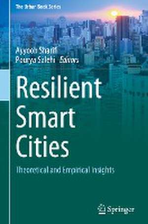 Resilient Smart Cities: Theoretical and Empirical Insights de Ayyoob Sharifi