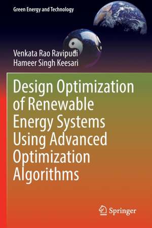 Design Optimization of Renewable Energy Systems Using Advanced Optimization Algorithms de Venkata Rao Ravipudi