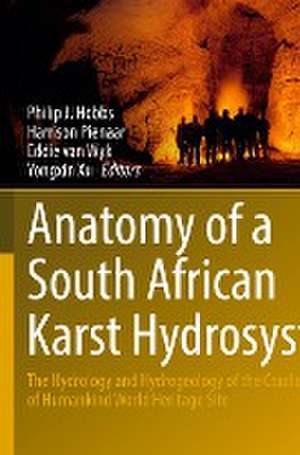 Anatomy of a South African Karst Hydrosystem: The Hydrology and Hydrogeology of the Cradle of Humankind World Heritage Site de Philip J. Hobbs