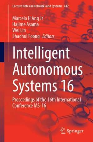 Intelligent Autonomous Systems 16: Proceedings of the 16th International Conference IAS-16 de Marcelo H. Ang Jr