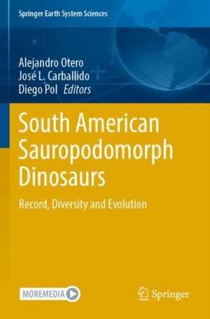 South American Sauropodomorph Dinosaurs: Record, Diversity and Evolution de Alejandro Otero