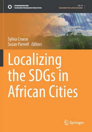 Localizing the SDGs in African Cities de Sylvia Croese