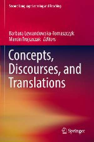 Concepts, Discourses, and Translations de Barbara Lewandowska-Tomaszczyk