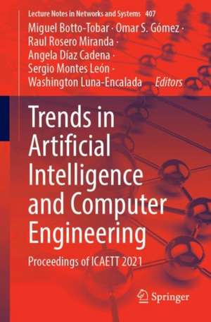 Trends in Artificial Intelligence and Computer Engineering: Proceedings of ICAETT 2021 de Miguel Botto-Tobar