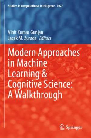 Modern Approaches in Machine Learning & Cognitive Science: A Walkthrough de Vinit Kumar Gunjan