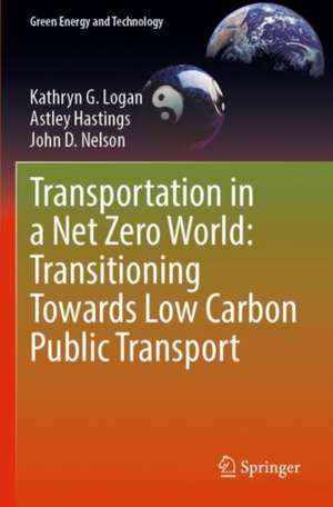 Transportation in a Net Zero World: Transitioning Towards Low Carbon Public Transport de Kathryn G. Logan