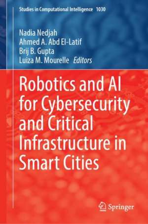 Robotics and AI for Cybersecurity and Critical Infrastructure in Smart Cities de Nadia Nedjah