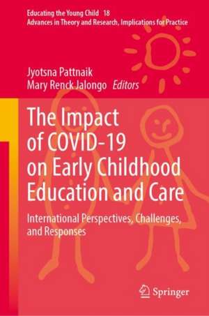 The Impact of COVID-19 on Early Childhood Education and Care: International Perspectives, Challenges, and Responses de Jyotsna Pattnaik