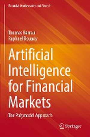 Artificial Intelligence for Financial Markets: The Polymodel Approach de Thomas Barrau