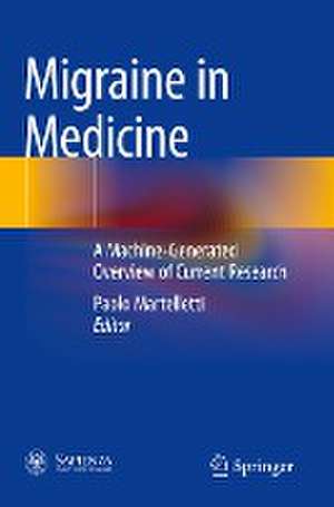 Migraine in Medicine: A Machine-Generated Overview of Current Research de Paolo Martelletti