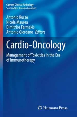 Cardio-Oncology: Management of Toxicities in the Era of Immunotherapy de Antonio Russo