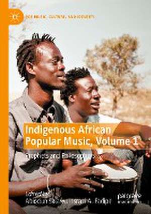 Indigenous African Popular Music, Volume 1: Prophets and Philosophers de Abiodun Salawu