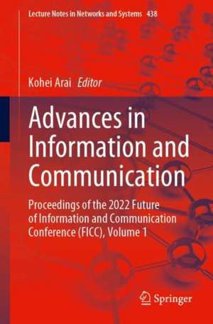 Advances in Information and Communication: Proceedings of the 2022 Future of Information and Communication Conference (FICC), Volume 1 de Kohei Arai