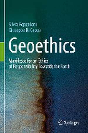 Geoethics: Manifesto for an Ethics of Responsibility Towards the Earth de Silvia Peppoloni