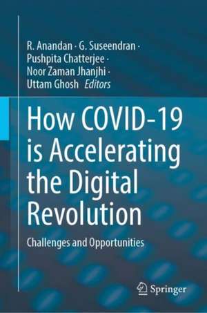 How COVID-19 is Accelerating the Digital Revolution: Challenges and Opportunities de R. Anandan