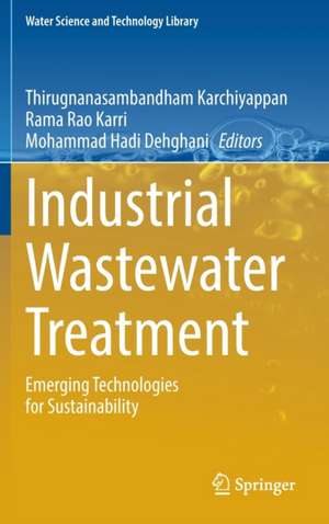 Industrial Wastewater Treatment: Emerging Technologies for Sustainability de Thirugnanasambandham Karchiyappan